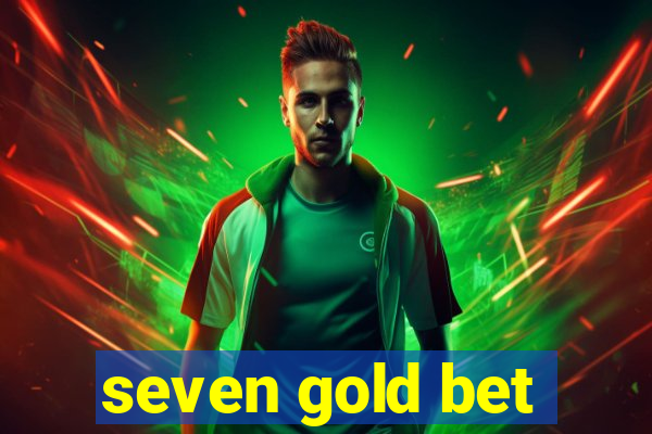 seven gold bet